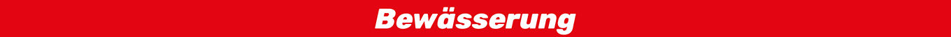 Bewässerung Bewässerung