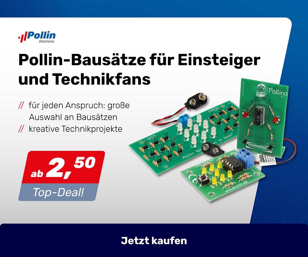 Pollin-Bausätze für Einsteiger und Technikfans Pollin-Bausätze für Einsteiger und Technikfans