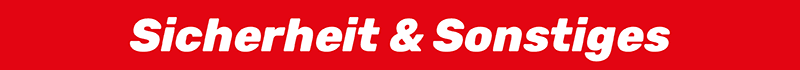 Sicherheit & Sonstiges Sicherheit & Sonstiges