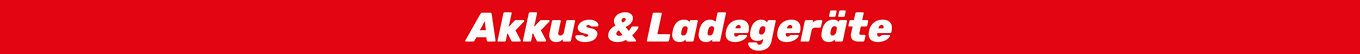 Akkus & Ladegeräte Akkus & Ladegeräte