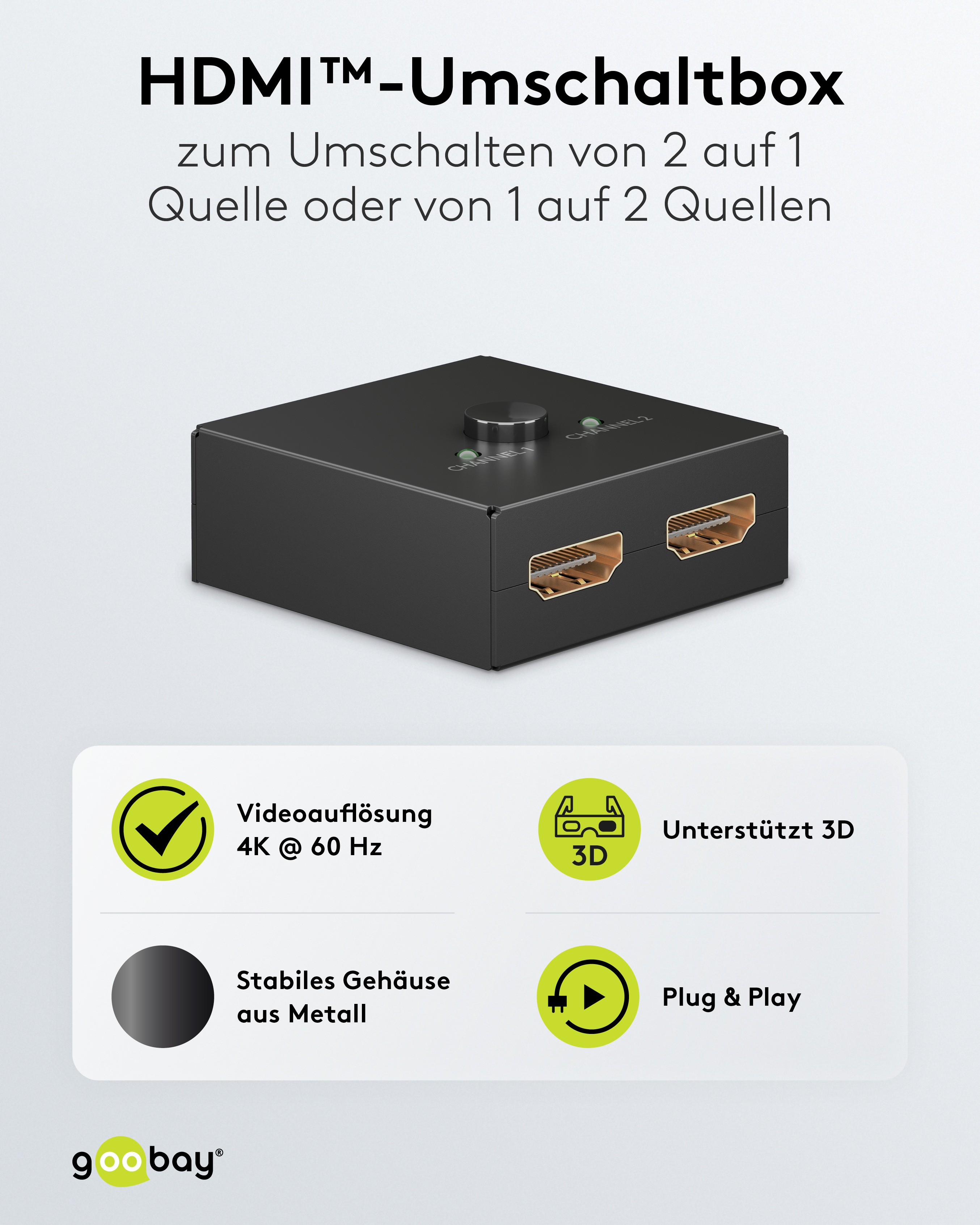 GOOBAY Manuelle HDMI-Umschaltbox 2 auf 1, 4K, 60 Hz