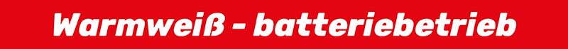 Warmweiß - batteriebetrieb